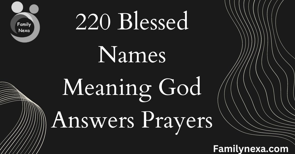 220 Blessed Names Meaning God Answers Prayers