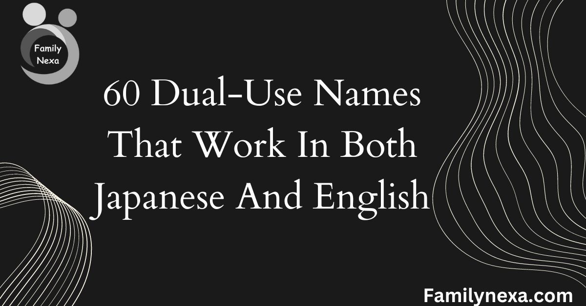 60 Dual-Use Names That Work In Both Japanese And English