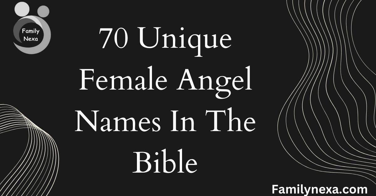70 Unique Female Angel Names In The Bible (With Meanings)