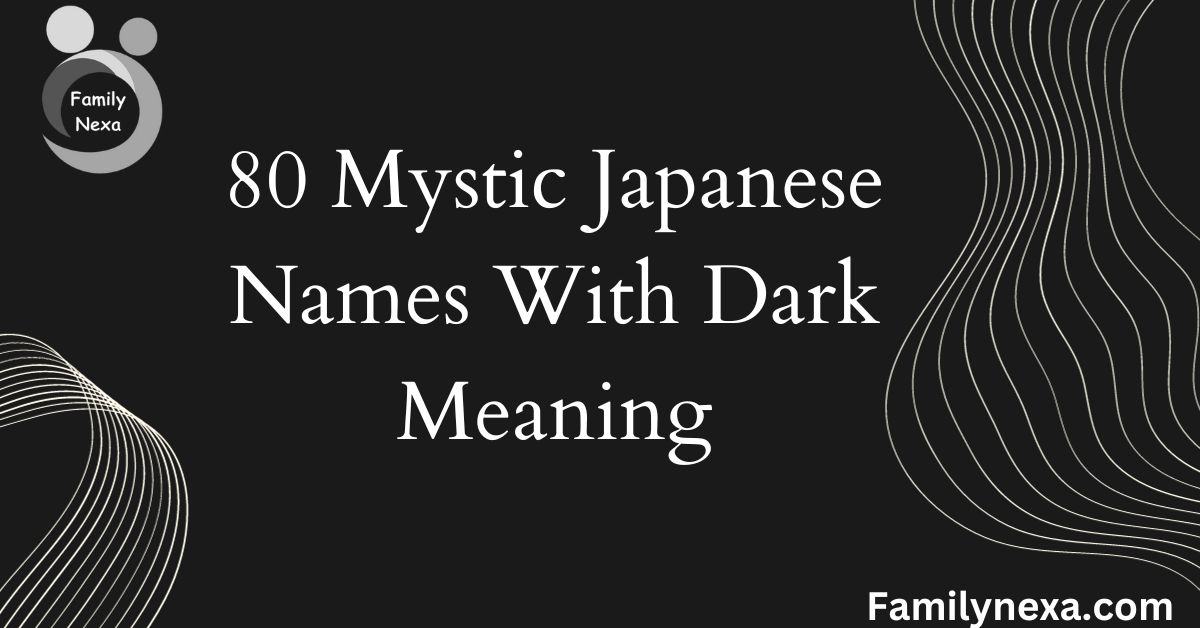 80 Mystic Japanese Names With Dark Meaning