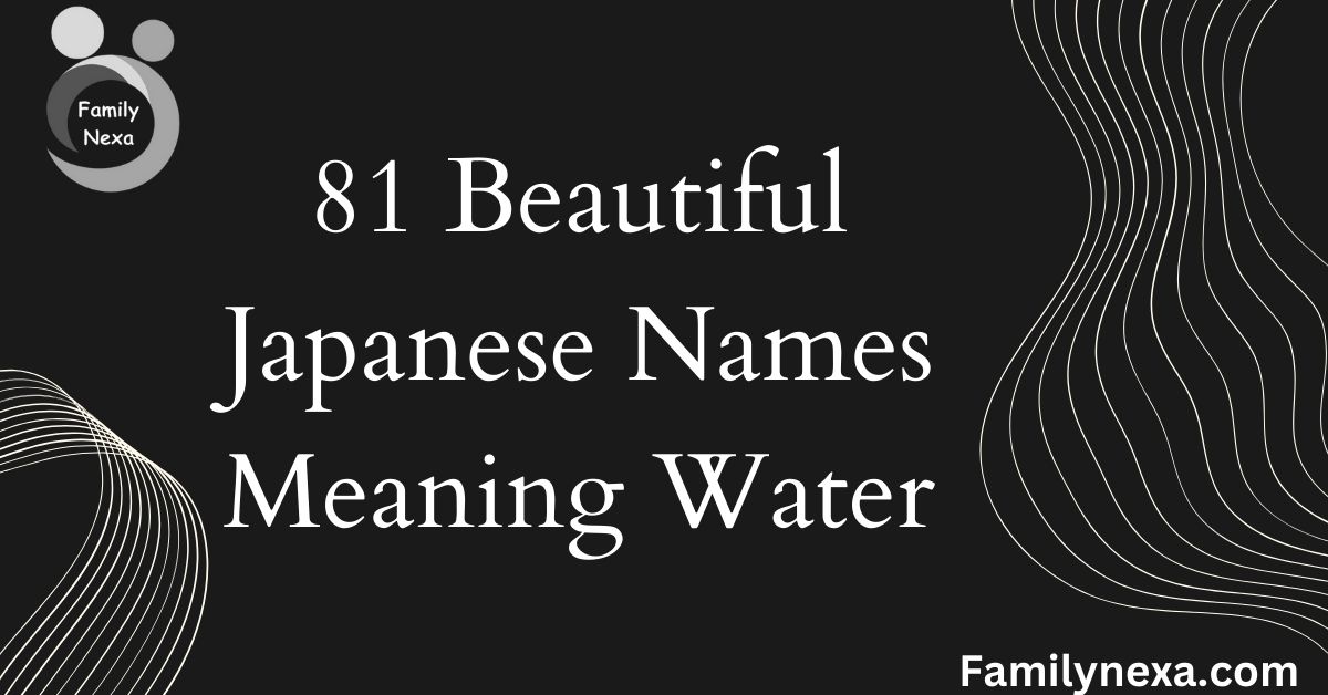 81 Beautiful Japanese Names Meaning Water (Hand-Picked)